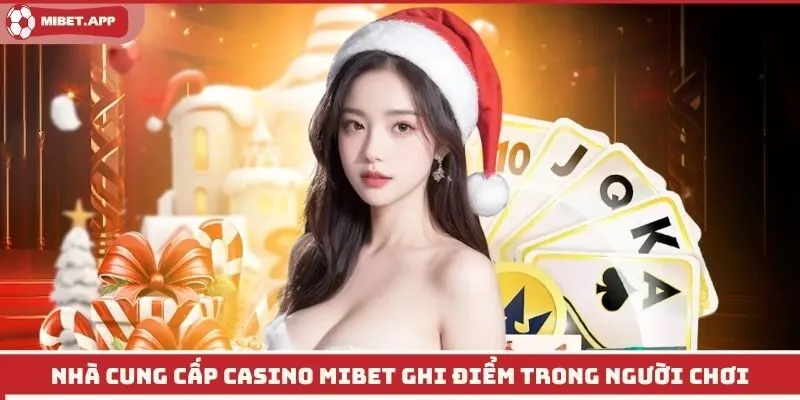 Nhà cung cấp casino Mibet ghi điểm trong người chơi