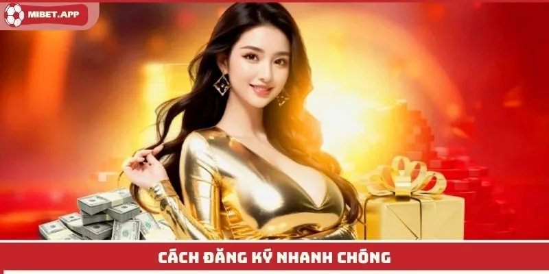 Cách đăng ký nhanh chóng