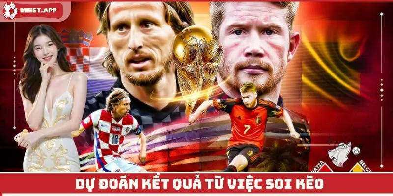 Dự đoán kết quả từ việc soi kèo