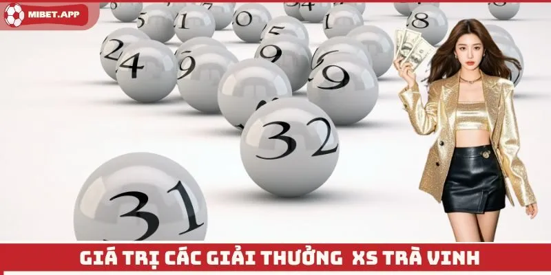Giá trị các giải thưởng XS Trà Vinh