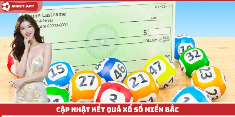 Kết quả xổ số miền bắc: Cập nhật thông tin chính xác