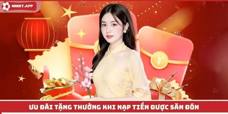 Ưu đãi tặng thưởng khi nạp tiền được săn đón