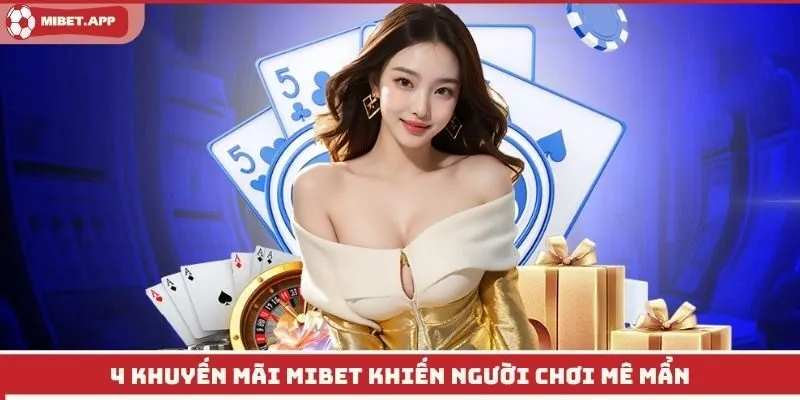4 khuyến mãi Mibet khiến người chơi mê mẩn
