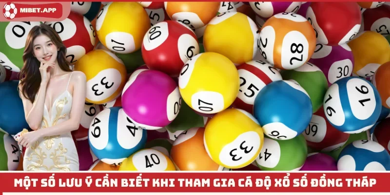 Một số lưu ý cần biết khi tham gia cá độ xổ số Đồng Tháp