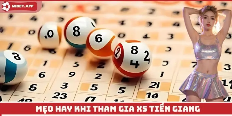 Mẹo hay khi tham gia XS Tiền Giang