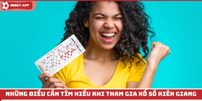 Những điều cần tìm hiểu khi tham gia xổ số Kiên Giang