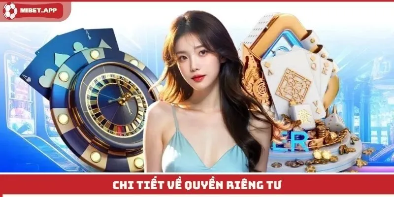 Chi tiết về quyền riêng tư