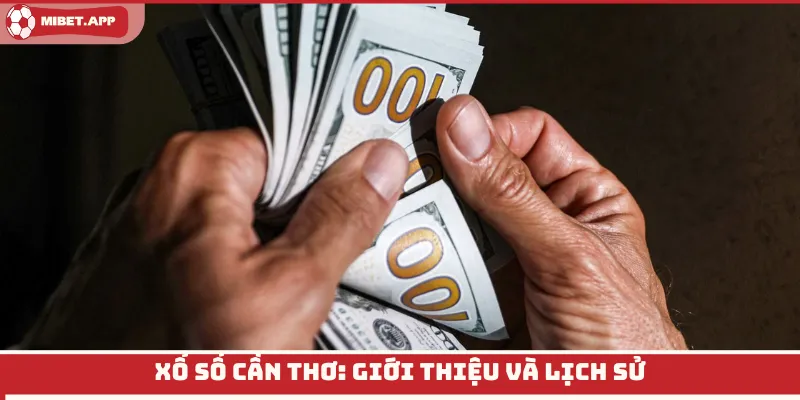 Xổ Số Cần Thơ: Giới thiệu và lịch sử