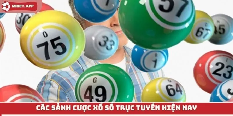 Các sảnh cược xổ số trực tuyến hiện nay