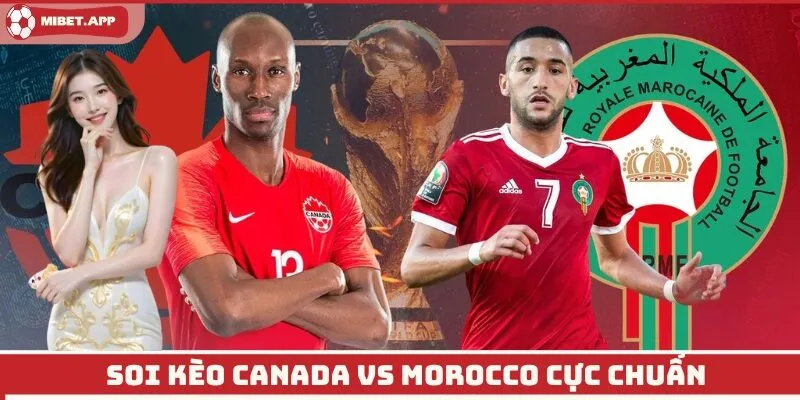soi kèo Canada vs Morocco