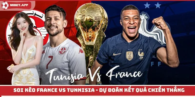 soi kèo France vs Tunnisia