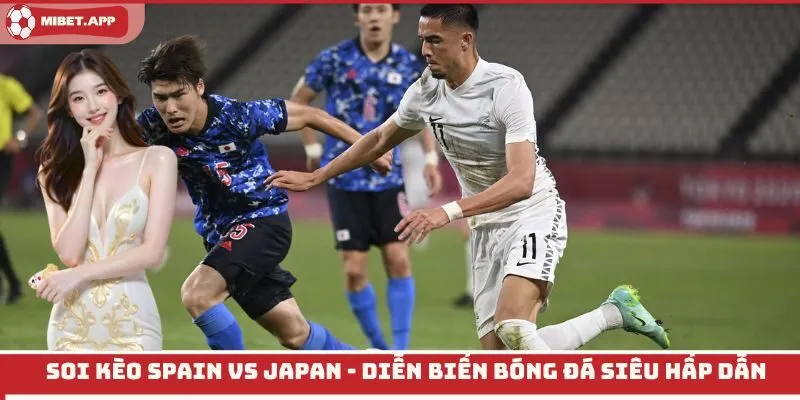 soi kèo Spain vs Japan