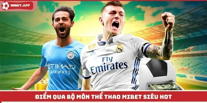 Điểm qua bộ môn thể thao Mibet siêu hot