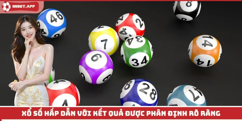 Xổ số hấp dẫn với kết quả được phân định rõ ràng