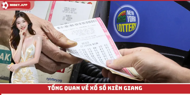 Tổng quan về xổ số Kiên Giang