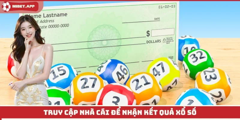 Truy cập nhà cái để nhận kết quả xổ số