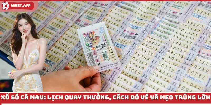 Xổ Số Cà Mau: Bí quyết quay thưởng hiệu quả