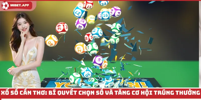 Xổ Số Cần Thơ: Chiến lược chơi xổ số hiệu quả