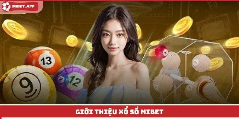 Giới thiệu xổ số Mibet